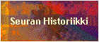 Seuran Historiikki