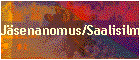 J�senanomus/Saalisilmoitus