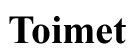 toimet